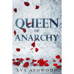 Queen of Anarchy By Eva Ashwood
