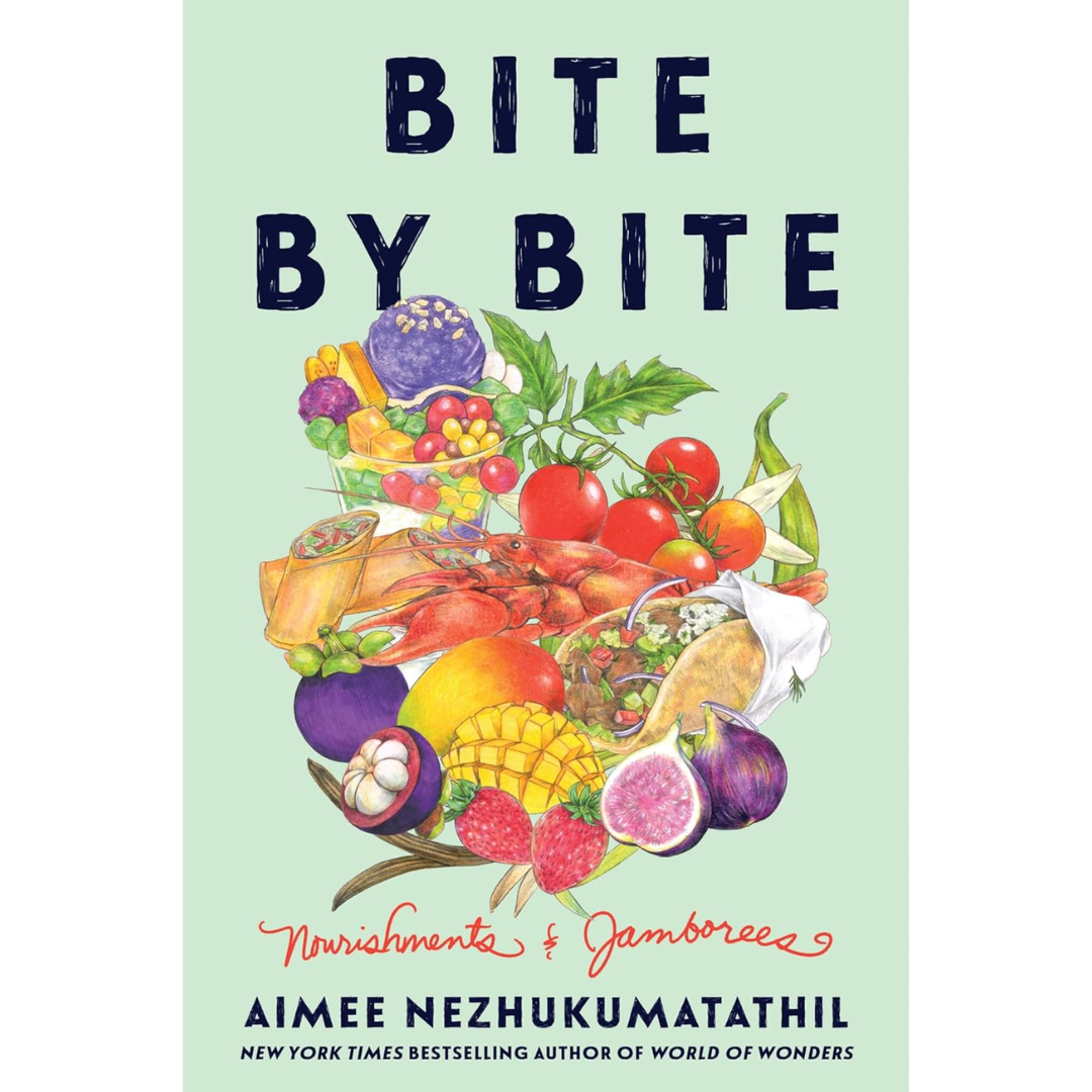 Bite by Bite By Aimee Nezhukumatathil