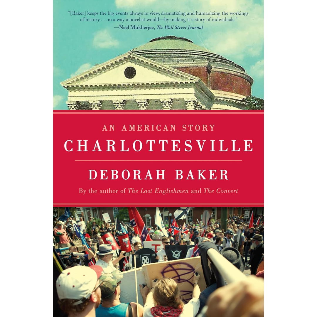 Charlottesville: An American Story By Deborah Baker
