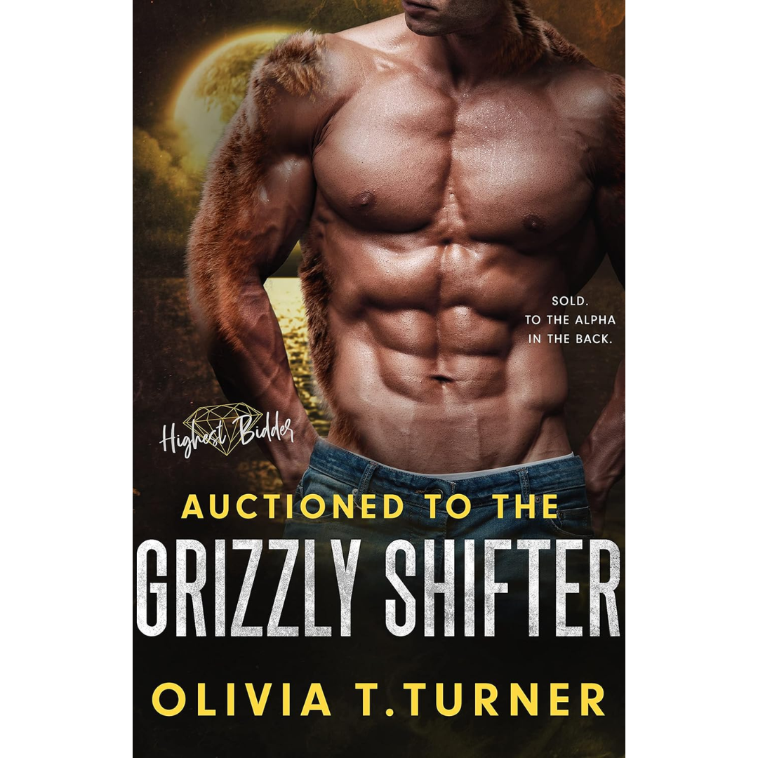 Auctioned To The Grizzly Shifter By Olivia T. Turner
