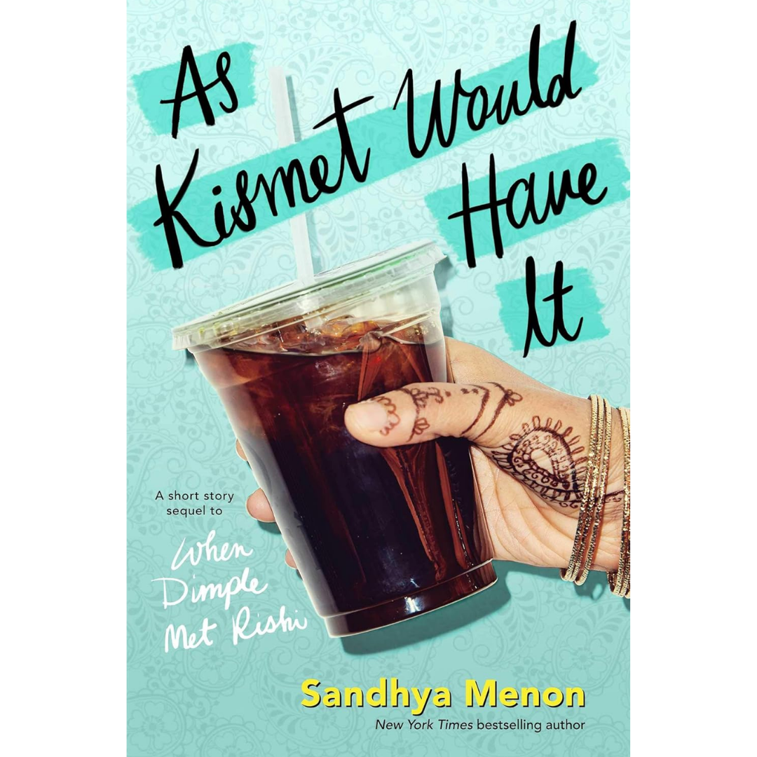 As Kismet Would Have It By Sandhya Menon