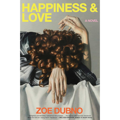 Happiness and Love By Zoe Dubno