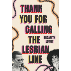 Thank You For Calling the Lesbian Line By Elizabeth Lovatt
