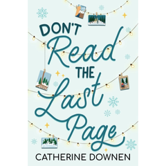 Dont Read the Last Page By Catherine Downen
