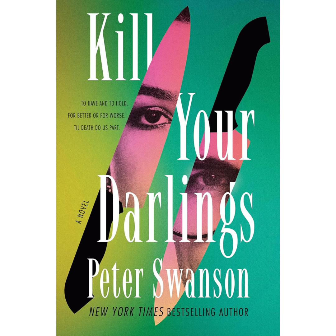Kill Your Darlings By Peter Swanson