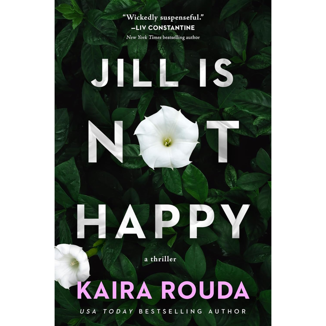 Jill Is Not Happy By Kaira Rouda