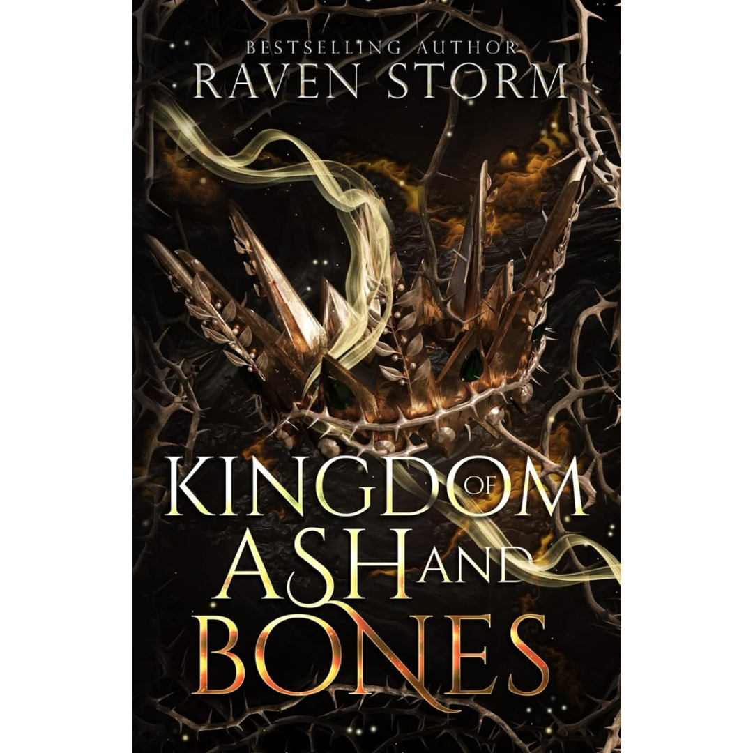 Kingdom of Ashes & Bone By Raven Storm