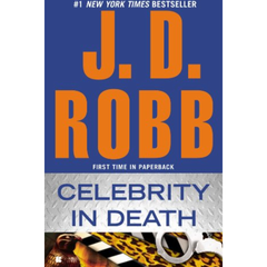 Celebrity in Death By J. D. Robb