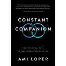 Constant Companion: Your Practical Path to Real Interaction with God By Ami Loper