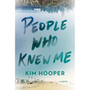 People Who Knew Me By Kim Hooper