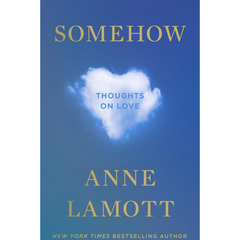 Somehow By Anne Lamott