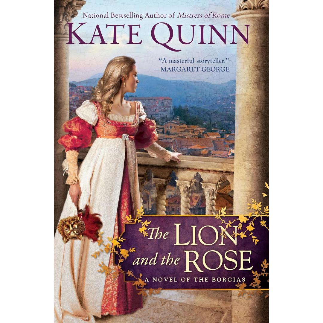 The Lion and the Rose By Kate Quinn