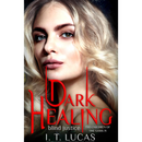 Dark Healing Blind Justice By I. T. Lucas (