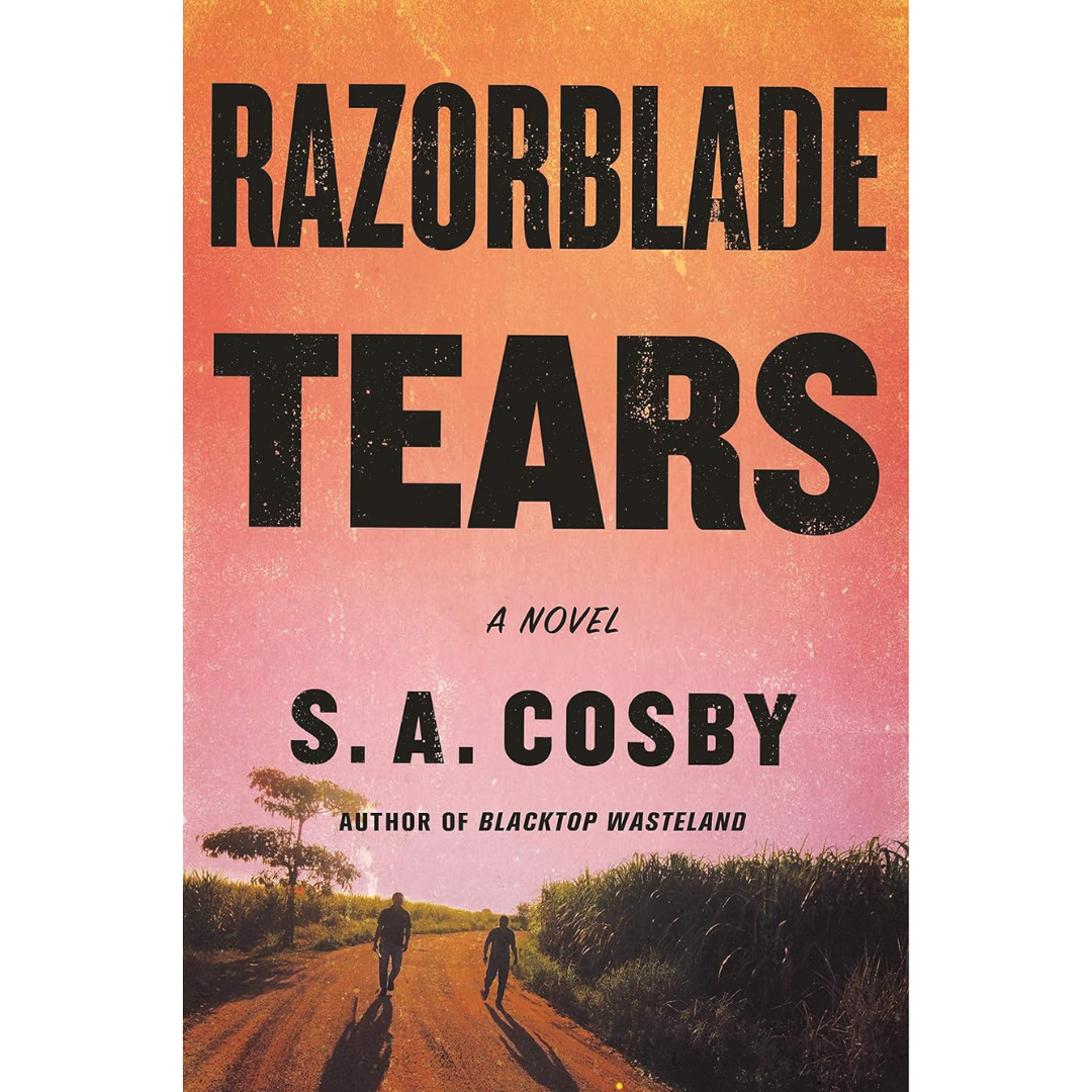 Razorblade Tears By S.A. Cosby