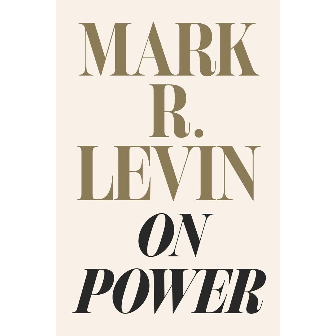 On Power By Mark R. Levin