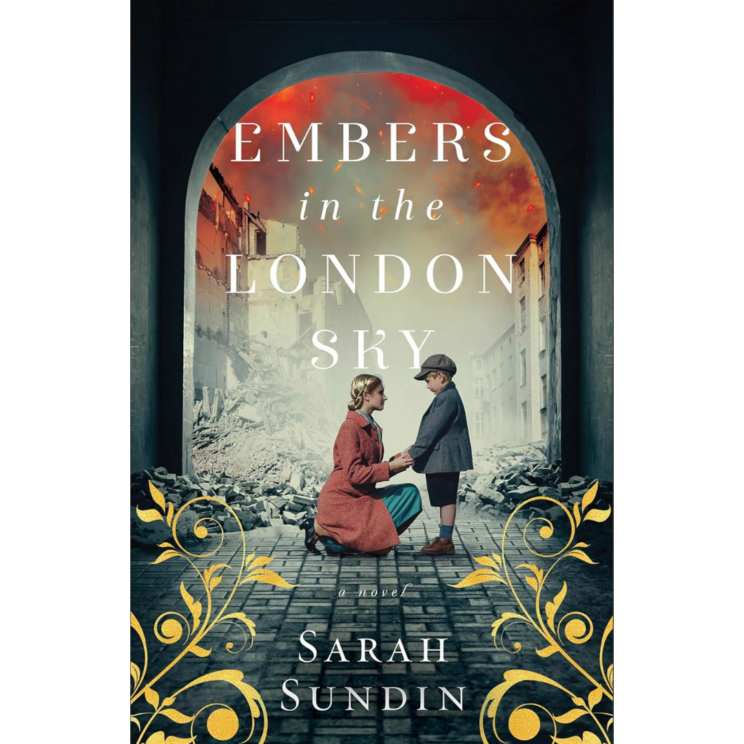 Embers in the London Sky By Sarah Sundin