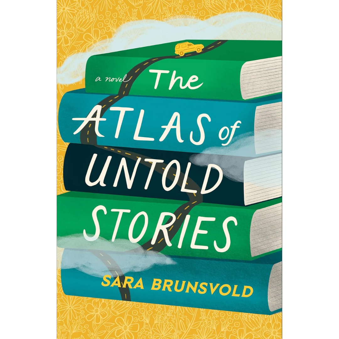 The Atlas of Untold Stories By Sara Brunsvold