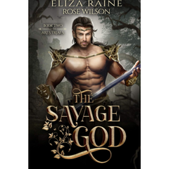 The Savage God By Eliza Raine