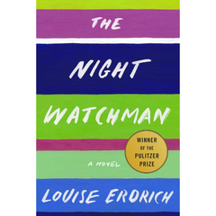 The Night Watchman By Louise Erdrich