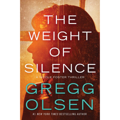 The Weight of Silence By Gregg Olsen