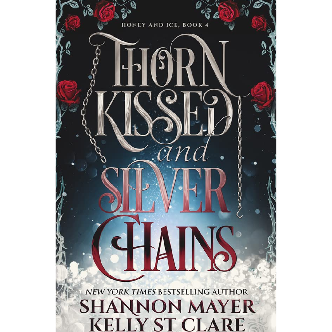 Thorn Kissed and Silver Chains By Shannon Mayer
