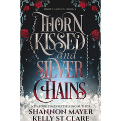 Thorn Kissed and Silver Chains By Shannon Mayer