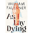 As I Lay Dying By William Faulkner
