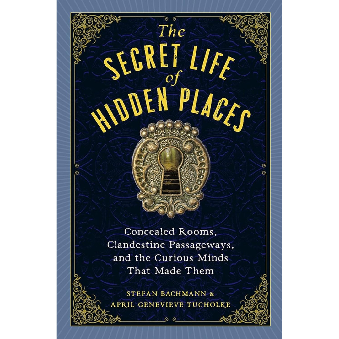 The Secret Life of Hidden Places By Stefan Bachmann