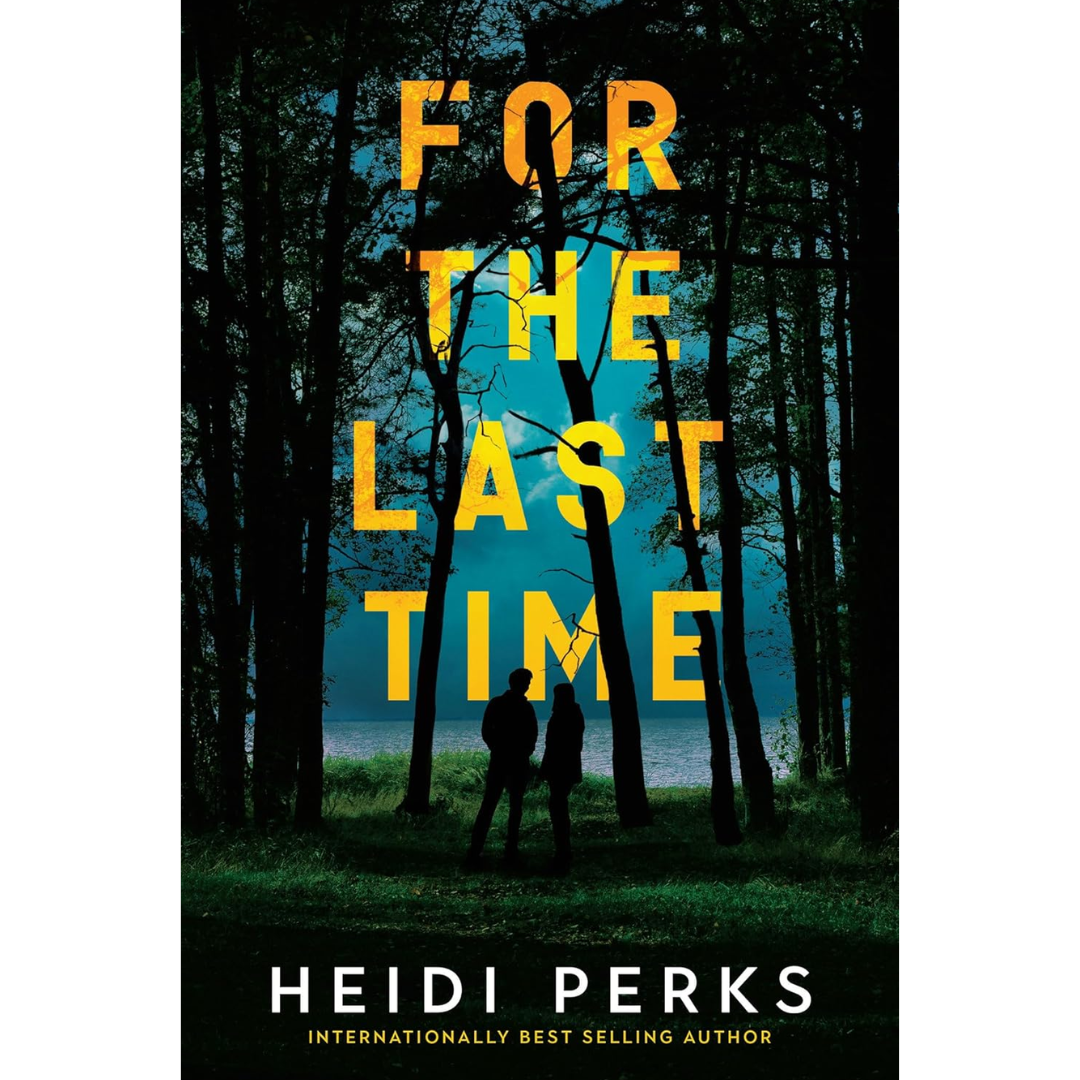 For the Last Time By Heidi Perks