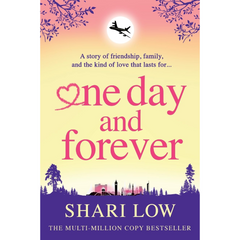 One Day and Forever By Shari Low