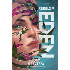 Rebels of Eden By Joey Graceffa