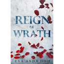 Reign of Wrath By Eva Ashwood