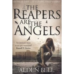 The Reapers are the Angels By Alden Bell