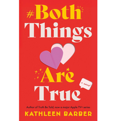 Both Things Are True By Kathleen Barber