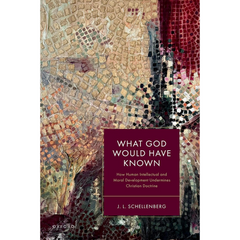 What God Would Have Known By J.L. Schellenberg