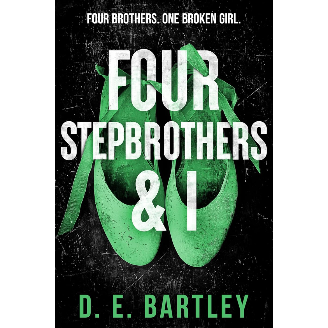 Four Stepbrothers & I By D.E. Bartley