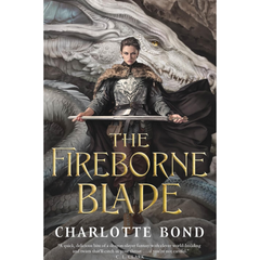 The Fireborne Blade By Charlotte Bond