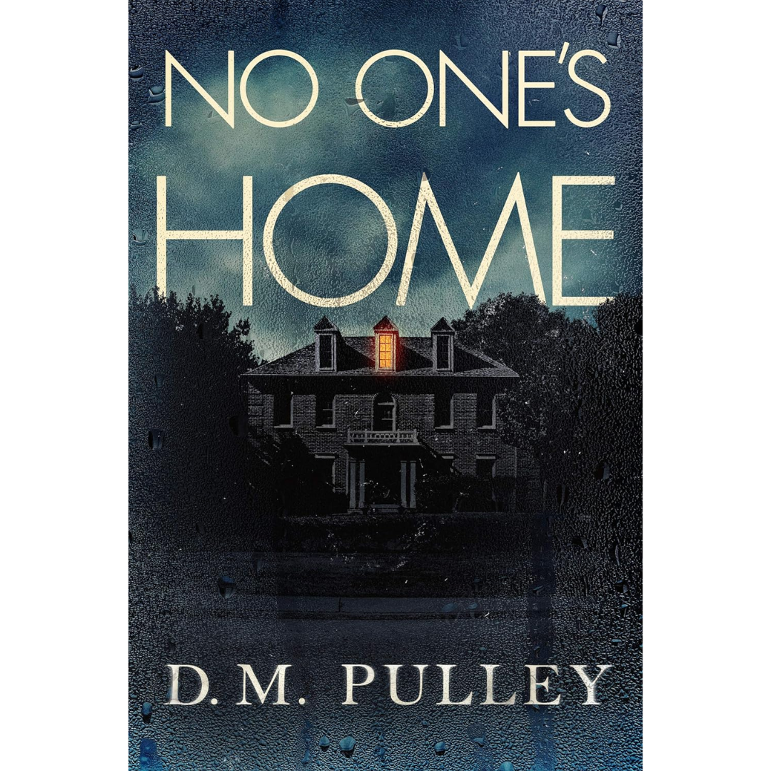 No One's Home By D.M. Pulley