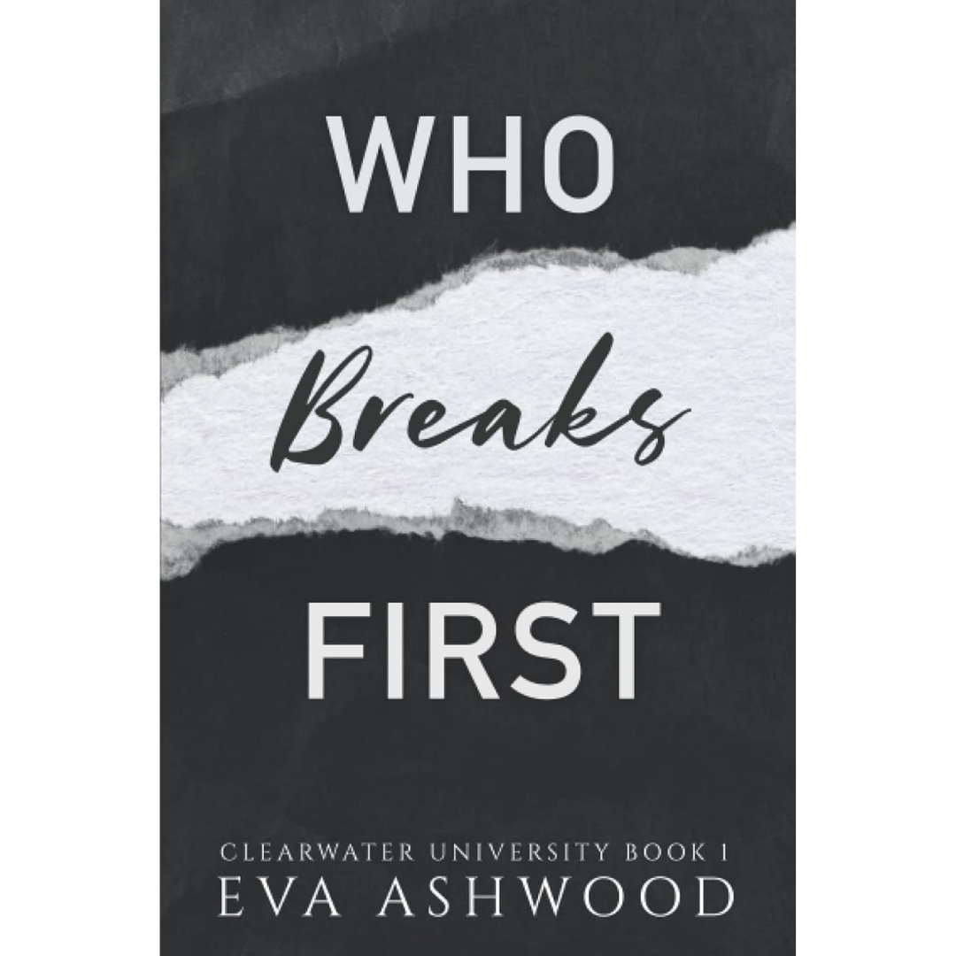 Who Breaks First By Eva Ashwood
