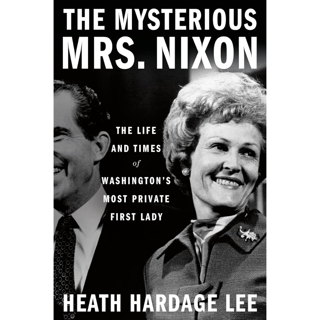 The Mysterious Mrs. Nixon By Heath Hardage Lee