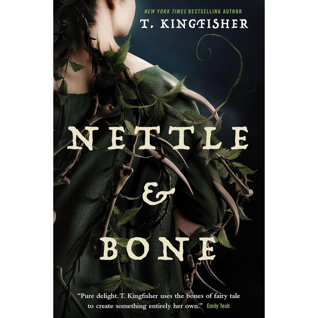Nettle & Bone By T. Kingfisher