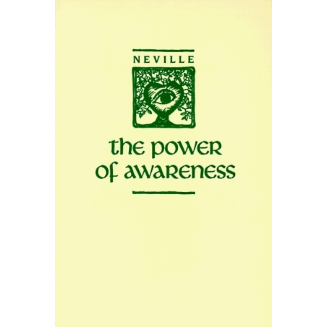 The Power of Awareness By Neville Goddard
