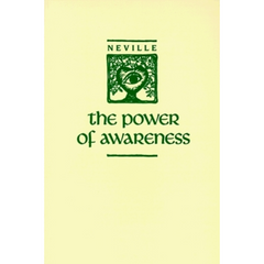The Power of Awareness By Neville Goddard