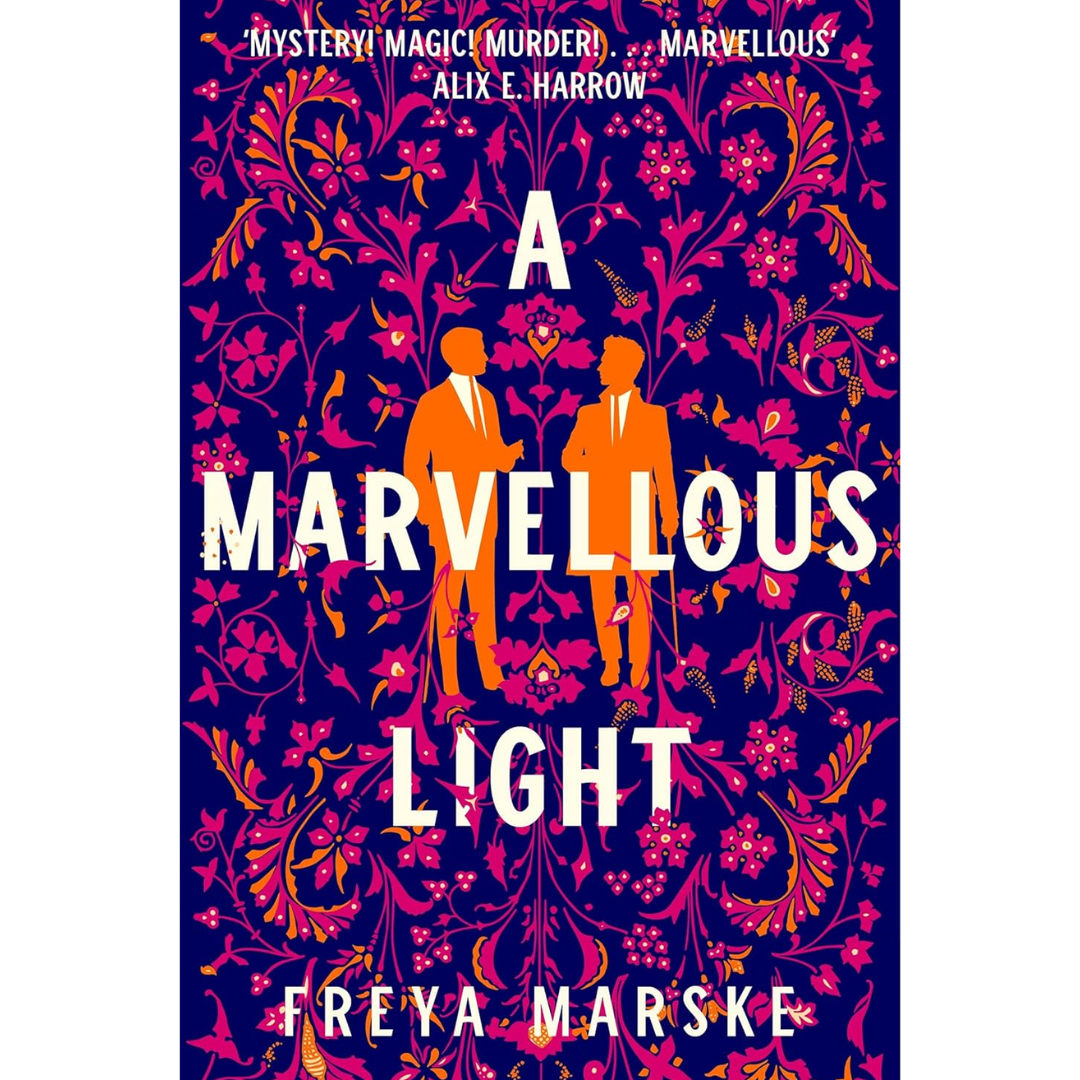 A Marvellous Light By Freya Marske