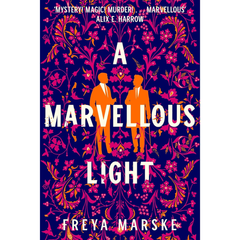 A Marvellous Light By Freya Marske