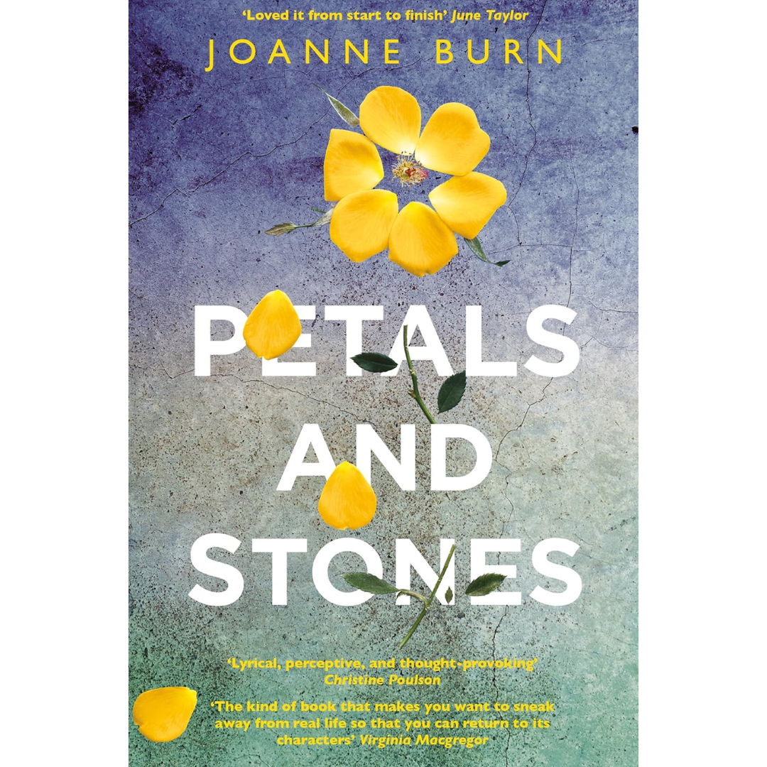 Petals and Stones By Joanne Burn