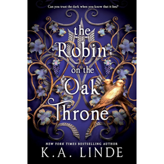 The Robin on the Oak Throne By K.A. Linde