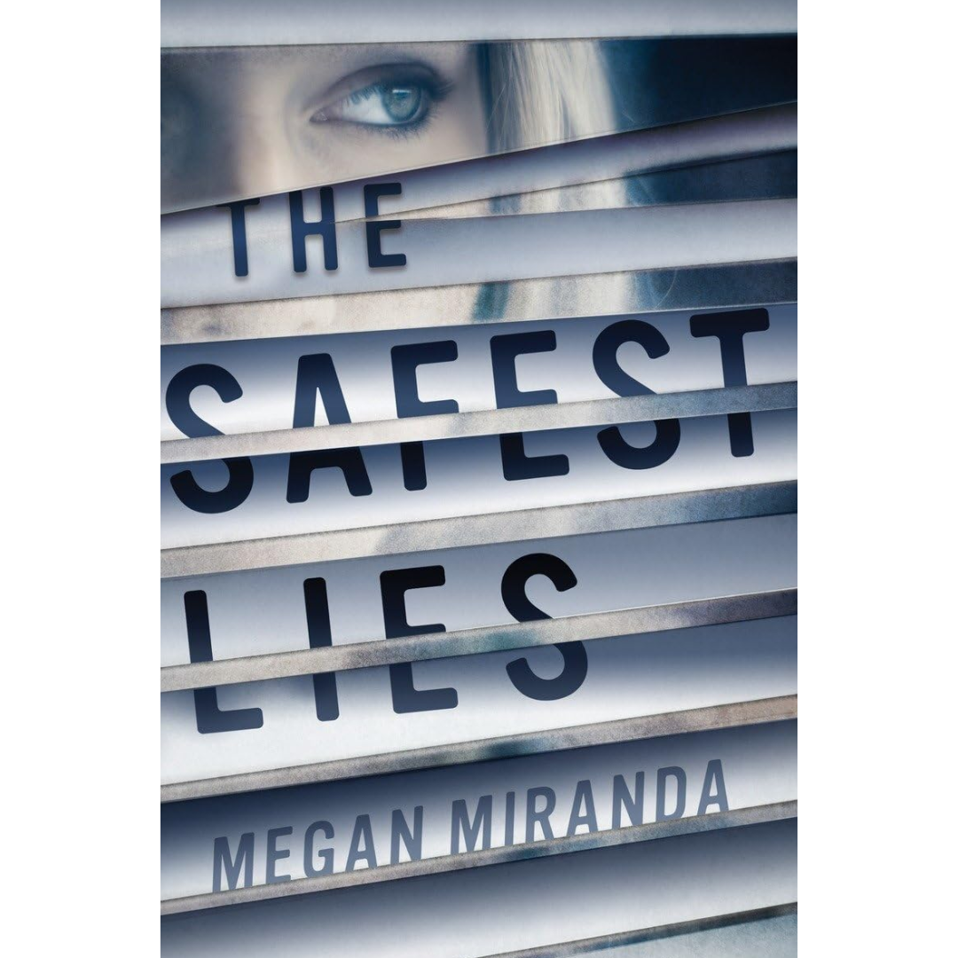 The Safest Lies By Megan Miranda