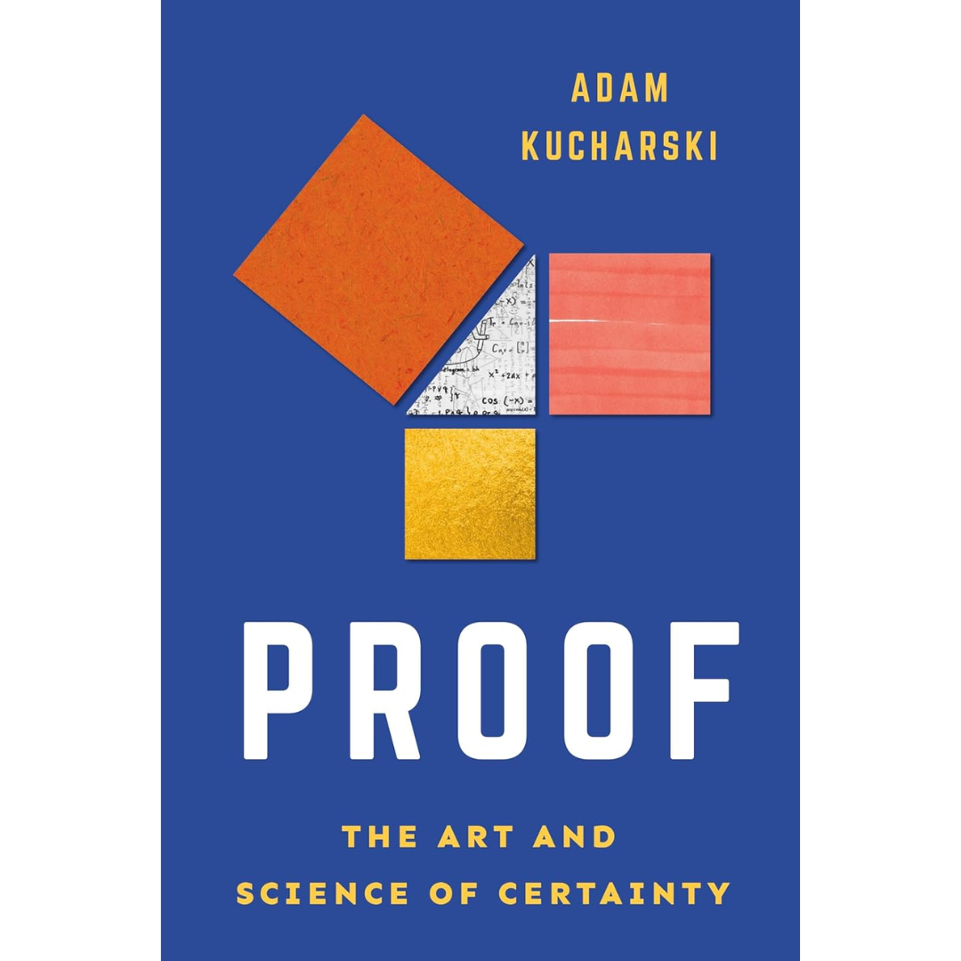 Proof: The Art and Science of Certainty By Adam Kucharski