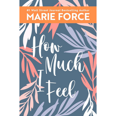 How Much I Feel By Marie Force